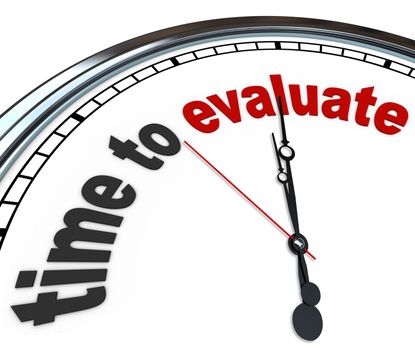 Time to Evaluate Clock Review or Assessment Management