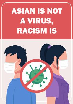Asian is not virus, racism is poster flat vector template