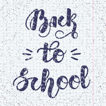 Hand written lettering Back to school on copybook background for posters, cards and more. Vector illustration. EPS10