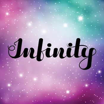Inspirational lettering Infinity black color on spase background for posters, banners, flyers, stickers, cards and more. Vector illustration. EPS10