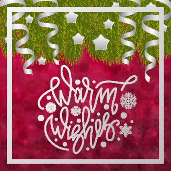 Warm wishes. Handwritten lettering on blurred bokeh background with fir branches. Vector illustrations for greeting cards, invitations, posters, web banners and much more