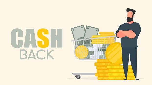 Cashback banner. Businessman and a mountain of money. A man stands near gold coins and large dollar bills. A bundle of money. The concept of a successful business, earnings and wealth. Vector.