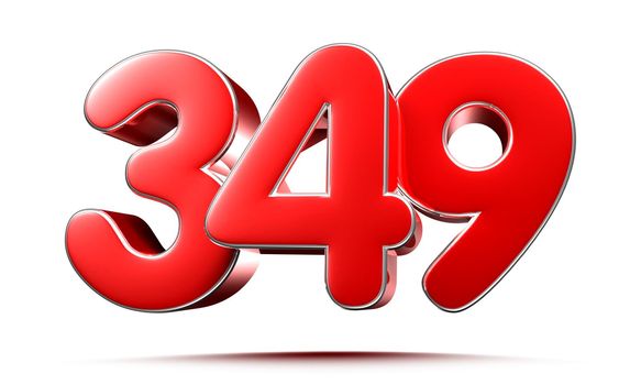 Rounded red numbers 349 on white background 3D illustration with clipping path