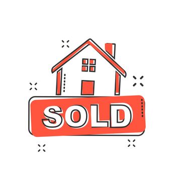 Cartoon sold house icon in comic style. Home illustration pictogram. Sold sign splash business concept.
