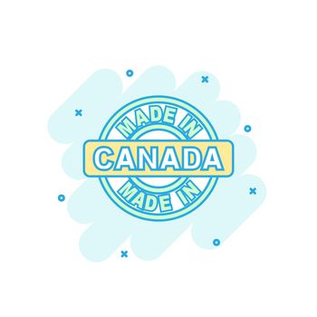 Cartoon colored made in Canada icon in comic style. Canada manufactured sign illustration pictogram. Produce splash business concept.