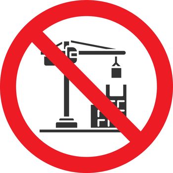 Forbidden sign with tower crane glyph icon