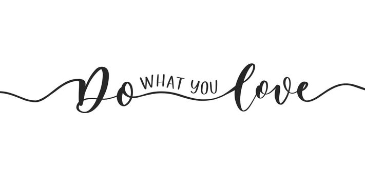 Do what you love - calligraphy inscription.
