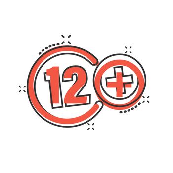 Twelve plus icon in comic style. 12+ cartoon vector illustration on white isolated background. Censored splash effect business concept.