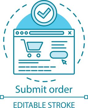 Submit order concept icon. Online shopping idea thin line illustration. E commerce. Internet store website. Digital purchase. Place order. Payment options. Vector isolated drawing. Editable stroke