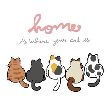 Home is where your cat is cartoon doodle vector illustration