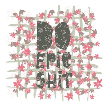 Do epic shit - motivation city slang quote. Creative modern lettering on white background, Typography decoration design for clothing, fashion print, t-shirt, invitation, poster.