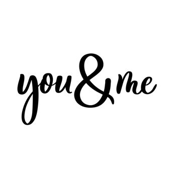 You and me delicate elegant hand lettering.