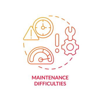 Maintenance difficulties red gradient concept icon