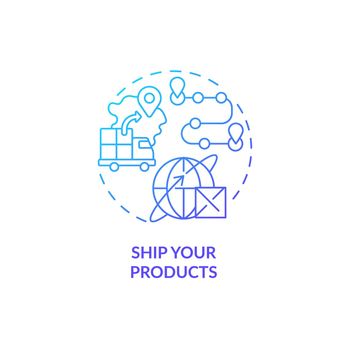 Ship your products blue gradient concept icon. International delivery. How to start export business abstract idea thin line illustration. Isolated outline drawing. Myriad Pro-Bold fonts used