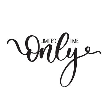 Limited Time only promotional label template lettering inscription.