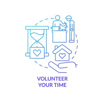 Volunteer your time blue gradient concept icon. Way to help homeless people abstract idea thin line illustration. Providing food and clothes. Isolated outline drawing. Myriad Pro-Bold font used