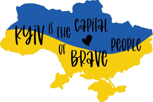 Kyiv is the capital of brave people,
