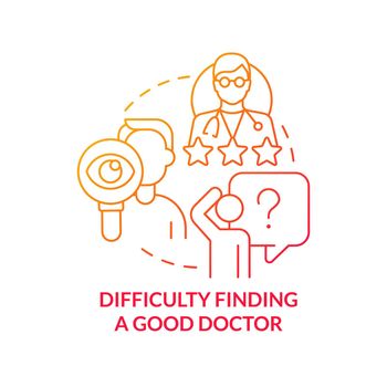 Difficulty finding good doctor red gradient concept icon