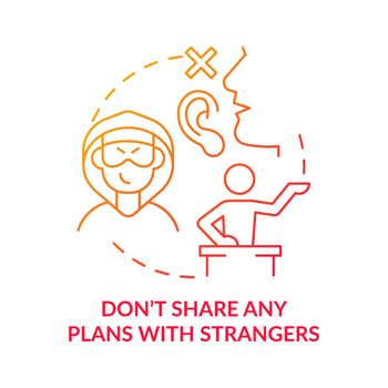 Dont share any plans with strangers red gradient concept icon