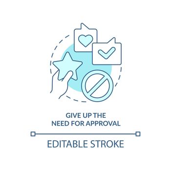 Give up need for approval turquoise concept icon