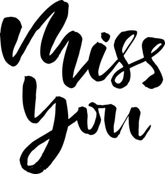 Miss you. Modern dry brush lettering template.