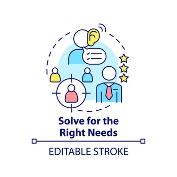 Solve for right needs concept icon
