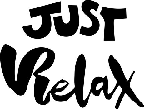 Just relax. Calligraphy poster. Modern brush lettering.