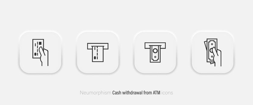 Cash withdrawal vector icons. Financial and Banking icon set in trend neumorphism style. Neumorphic design. Vector EPS 10