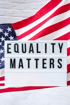 American flag. Lightbox with text EQUALITY MATTERS Flag of the united states of America. July 4th Independence Day. USA patriotism national holiday. Usa proud.