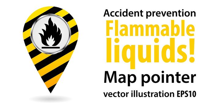 Map pointer. Flammable liquids. Safety information. Industrial design. Vector illustrations