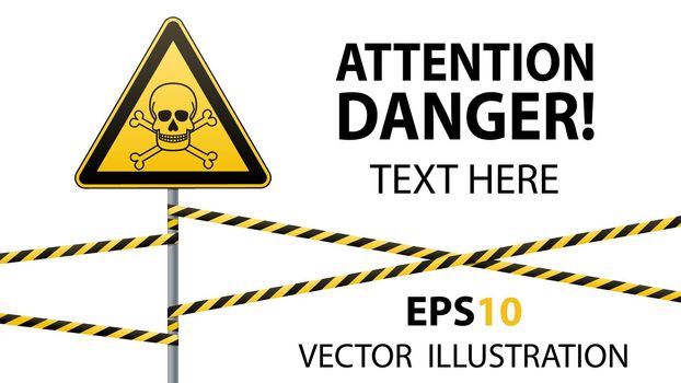 Caution - danger Warning sign safety. Poisonous and hazardous substances. Mortal danger - poison. yellow triangle with black image. sign on pole and protecting ribbons. Vector Image.