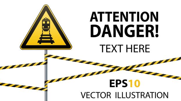 Caution - danger Warning sign safety. Beware of train. yellow triangle with black image. sign on pole and protecting ribbons. Vector Image.