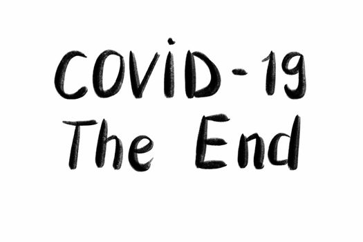 COVID 19 the end Hand written text - lettering isolated on white. Coronovirus COVID 19 concept