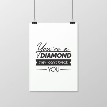 You are a Diamond They Can not Treak You. Vector Typographic Quote on White Paper Poster. Gemstone, Diamond, Sparkle, Jewerly Concept. Motivational Inspirational Poster, Typography, Lettering
