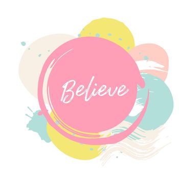 Abctract pink card believe Cute card with motivational slogan Pop style trendy pastel poster. Design print for t shirt, pin label, badges, sticker, greeting card, memphis style