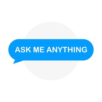 Ask me anything. AMA session concept.