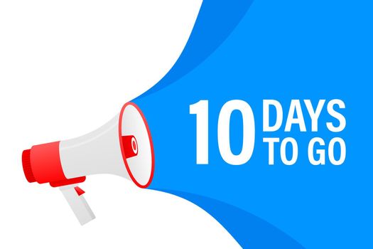 Loudspeaker. Megaphone with ten days to go. Banner for business, marketing and advertising.