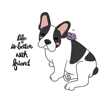 Boston terrier dog with little bird friend, Life is better with friend word cartoon vector illustration