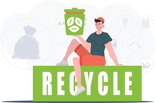 A man sits and holds a trash can in his hand. The concept of recycling and zero waste. Trendy character style. Vetcor.
