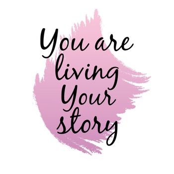 you are living your story vector quote phrase
