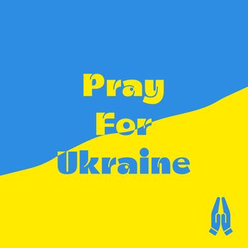 pray for Ukraine square banner for social media. blue and yellow ukrainian flag colors. pray for Ukraine, stop war