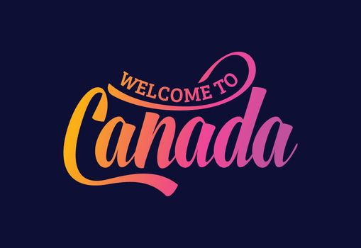 Welcome To Canada Word Text Creative Font Design Illustration. Welcome sign