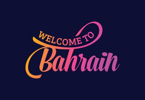 Welcome To Bahrain Word Text Creative Font Design Illustration. Welcome sign