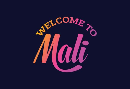 Welcome To Mali Word Text Creative Font Design Illustration. Welcome sign