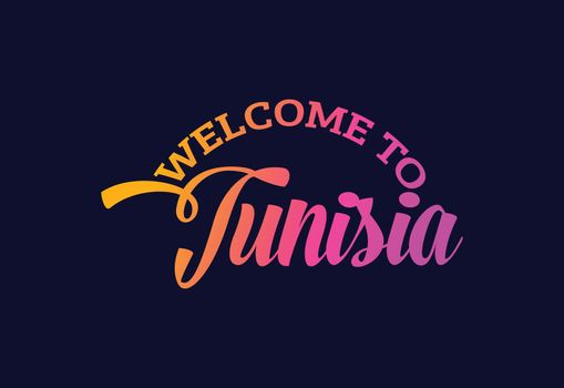 Welcome To Tunisia, Word Text Creative Font Design Illustration. Welcome sign