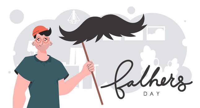 Father's day banner. A man holds a mustache on a stick. Cartoon style. Vector illustration.