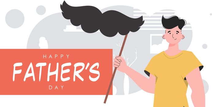 Father's day banner. The guy is holding his mustache on a stick. Cartoon style. Vector illustration.
