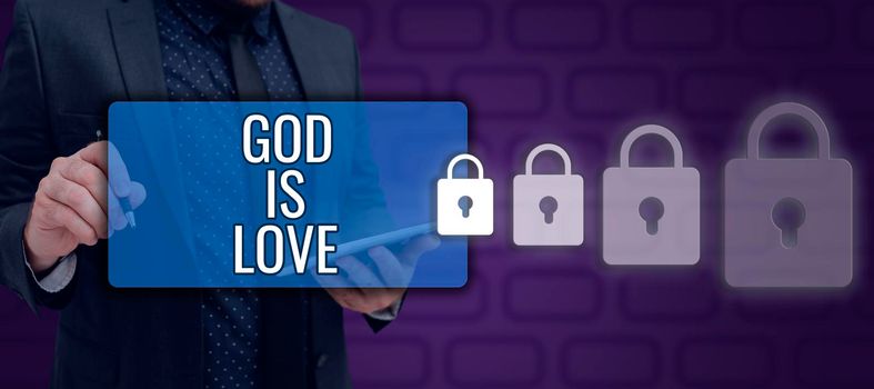 Sign displaying God Is Love. Word for Believing in Jesus having faith religious thoughts Christianity Man Holding Cellphone In Digital Frame With S Sharing Information.