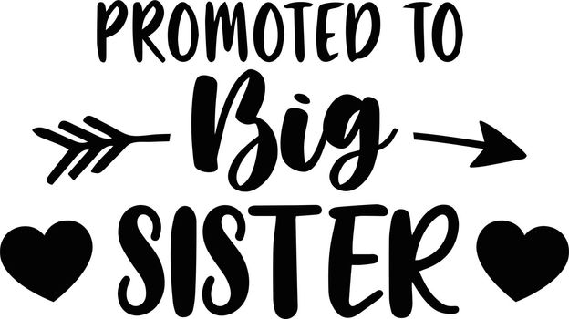 Promoted to Big Sister Design Baby for Apparel