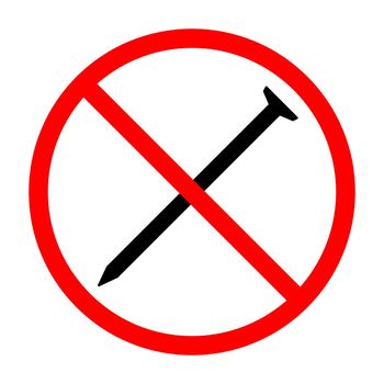 Metal nail ban sign. Metal nail is forbidden. Prohibited sign of metal nails.